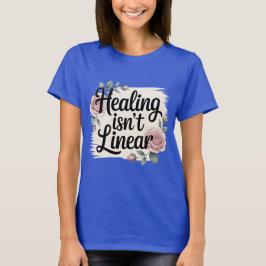 Genezing is niet lineair - Inspirerend T-shirt