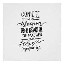 Genieße die kleinen Dinge ... Spruch - Lettering