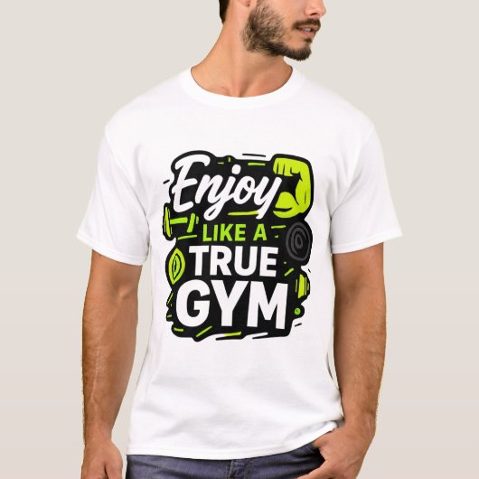 Geniet als een echte gym fitness design t-shirt (Voorkant)