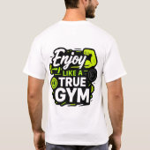 Geniet als een echte gym fitness design t-shirt (Achterkant)