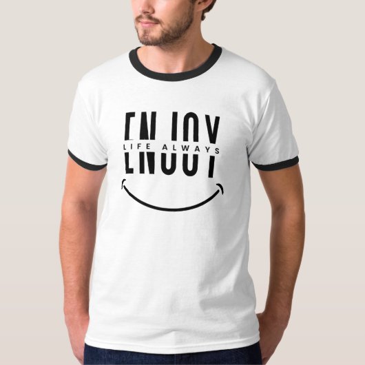 Geniet Altijd Van Het Leven T-shirt (Voorkant)
