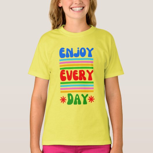 Geniet elke dag van t-shirt (Voorkant)