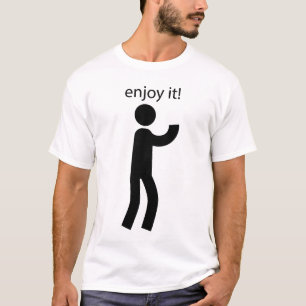 Geniet ervan - Eenvoudig & Motivatie T-shirt ontwe