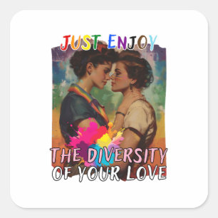 Geniet gewoon van de diversiteit van je liefde - V Vierkante Sticker
