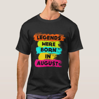 Geniet van alle Legends die in August Graphic Desi T-shirt