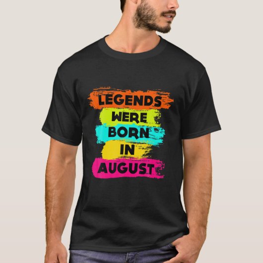 Geniet van alle Legends die in August Graphic Desi T-shirt (Voorkant)