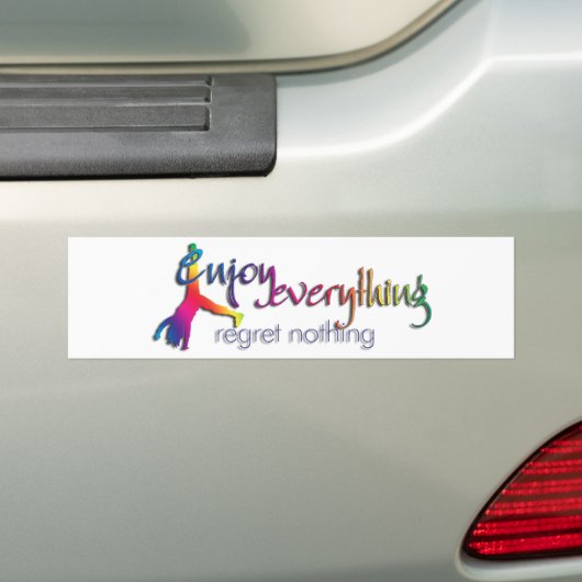Geniet van alles - spijt u niets!!! bumpersticker (Op auto)
