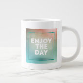 Geniet van de dag grote koffiekop (Rechts)