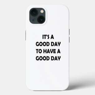 Geniet van de goede dag Motivatie woorden iPhone 13 Hoesje