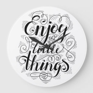 Geniet van de kleine dingen 1 grote klok