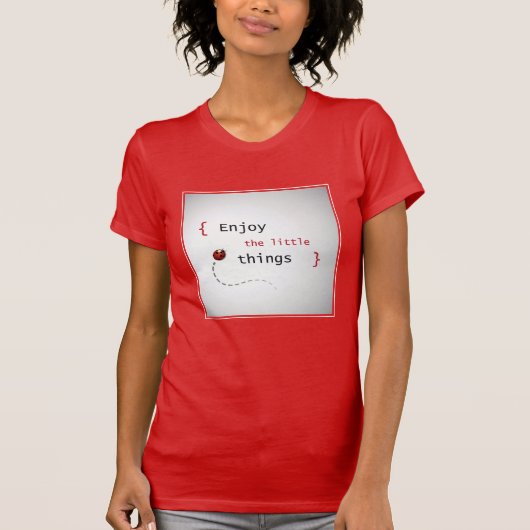 Geniet van de kleine dingen 2 t-shirt (Voorkant)