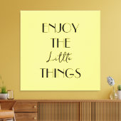 Geniet van de kleine dingen canvas afdruk (Insitu (Woonkamer))