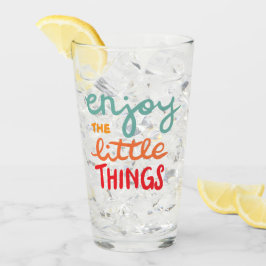 Geniet van de kleine dingen glas