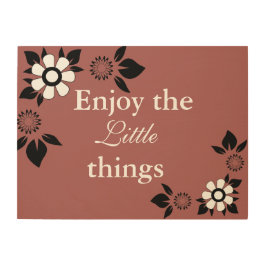 Geniet van de kleine dingen... hout afdruk