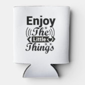 Geniet van de kleine dingen in het leven blikjeskoeler (Voorkant)