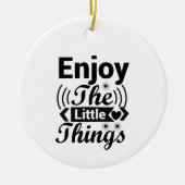 Geniet van de kleine dingen in het leven keramisch ornament (Voorkant)