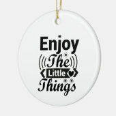 Geniet van de kleine dingen in het leven keramisch ornament (Links)