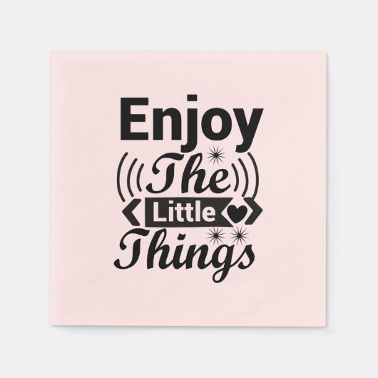Geniet van de kleine dingen in het leven servet (Voorkant)