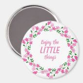 Geniet van de kleine dingen Inspirerend Quote Roze Magneet (Voorkant / Achterkant)