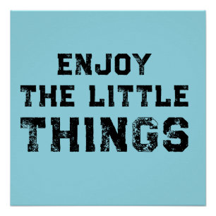 Geniet van de kleine dingen inspirerende citaten perfect poster