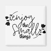 Geniet van de kleine dingen magneet (Voorkant)