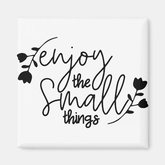 Geniet van de kleine dingen magneet (Voorkant)
