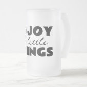 geniet van de kleine dingen matglas bierpul (Voorkant rechts)