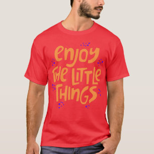 Geniet van de kleine dingen microbiologie 7 t-shirt