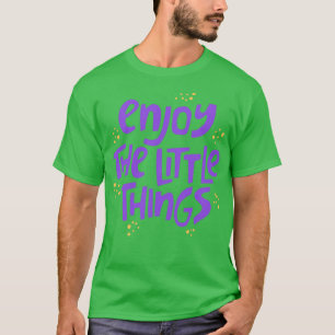 Geniet van de kleine dingen microbiologie 9 t-shirt