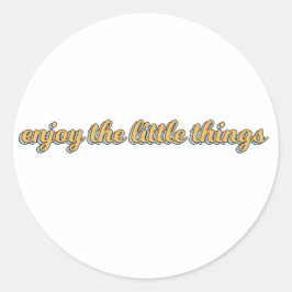 geniet van de kleine dingen ronde sticker