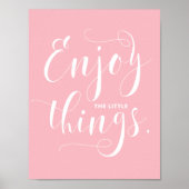 Geniet van de kleine dingen | Roze moderne kalligr Poster (Voorkant)