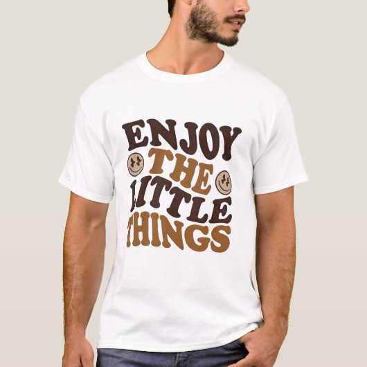 geniet van de kleine dingen t-shirt (Voorkant)