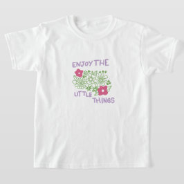 Geniet Van De Kleine Dingen T-shirt
