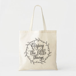 Geniet van de kleine dingen tote bag