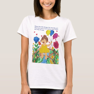 "Geniet van de kleine dingen, want op een dag mag T-shirt