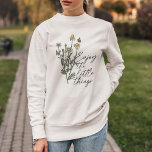 Geniet van de kleine Dingen Wildflower Daisy Trui<br><div class="desc">Geniet van de kleine dingen die Wildflower Daisy sweatshirt</div>