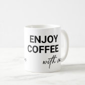 Geniet van de koffie met mij koffiemok (Voorkant rechts)