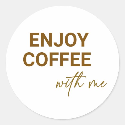 Geniet van de koffie met mij ronde sticker (Voorkant)