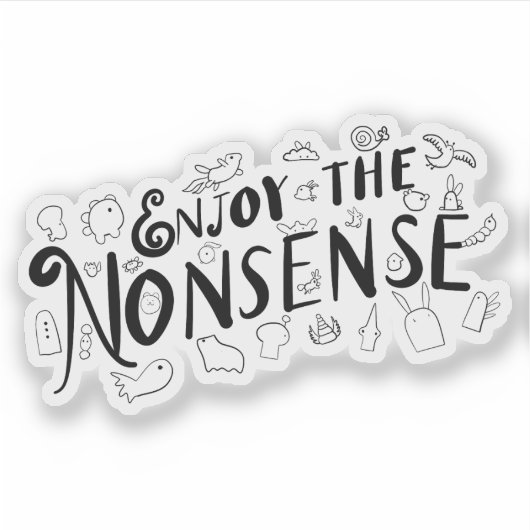 Geniet van de onzin sticker (Voorkant)