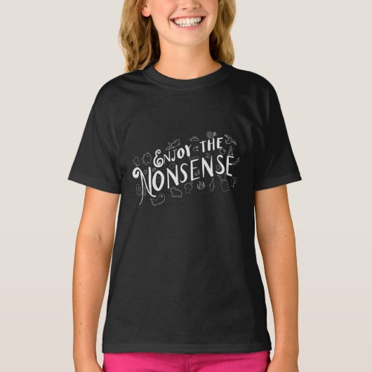 Geniet van de onzin t-shirt (Voorkant)