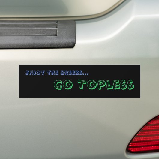 Geniet van de wind..., Go Topless Bumpersticker (Op auto)