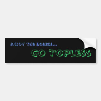 Geniet van de wind..., Go Topless Bumpersticker