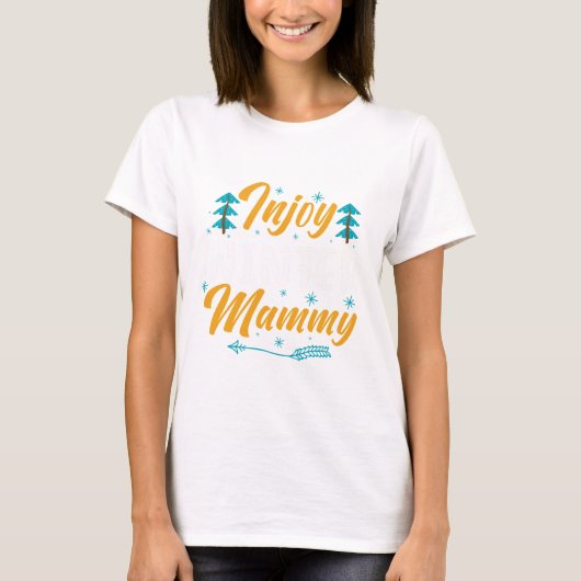 Geniet van de winter Mammy - Feestelijke winter T-shirt (Voorkant)