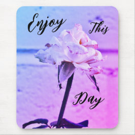 Geniet van deze dag! muismat