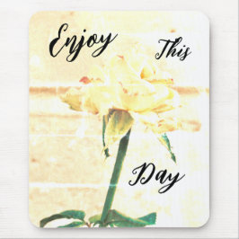 Geniet van deze dag! muismat