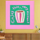 Geniet van dit moment hete koffie cup citaat canvas afdruk (Insitu (Woonkamer))