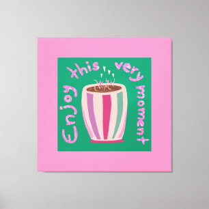 Geniet van dit moment hete koffie cup citaat canvas afdruk