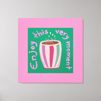 Geniet van dit moment hete koffie cup citaat canvas afdruk