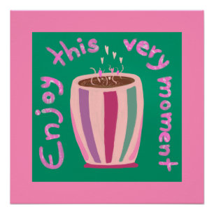 Geniet van dit moment hete koffie cup citaat perfect poster