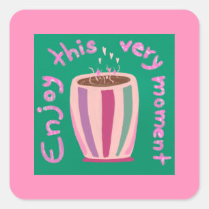 Geniet van dit moment hete koffie cup citaat vierkante sticker